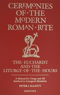 Ceremonies of the Modern Roman Rite - The Eucharist and the Liturgy of the Hours