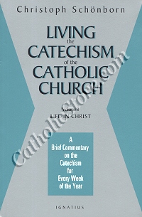 Living The Catechism Of The Catholic Church - Volume 3