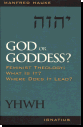 God or Goddess? - Feminist Theology: What is it? Where does it lead?