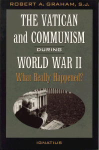 The Vatican and Communism during World War II - What Really Happened?