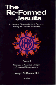 The Re-Formed Jesuits - Vol 2: Changes in Religious Lifestyle, Dress and Demographics