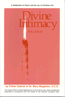 Divine Intimacy: Volume III (Week 9 Through Week 2 - The Classic Book of Daily Meditations on the Interior Life