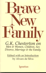 Brave New Family - G.K. Chesterton On Men & Women, Children, Sex, Divorce...