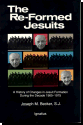 The Re-Formed Jesuits - Vol 1: A History of Changes in Jesuit Formation During the Decade 1965-1975