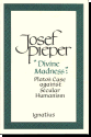 Divine Madness - Plato's Case Against Secular Humanism