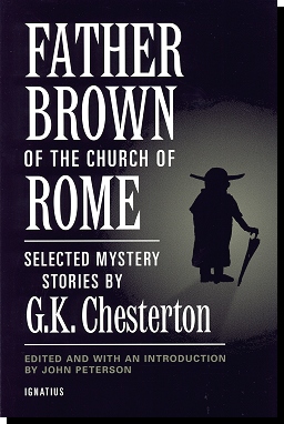 Father Brown Of The Church Of Rome - Selected Mystery Stories By G.k. Chesterton