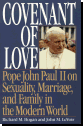 Covenant of Love - Pope John Paul II on Sexuality, Marriage, and Family in the Modern World