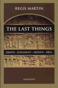 The Last Things - Death * Judgement * Heaven * Hell