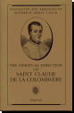 The Spiritual Direction of Saint Claude de la Colombiere