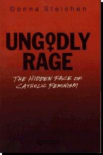 Ungodly Rage - The Hidden Face of Catholic Feminism