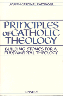 Principles Of Catholic Theology - Building Stones For A Fundamental Theology