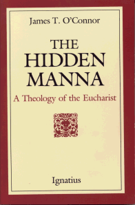 Hidden Manna - A Theology of the Eucharist