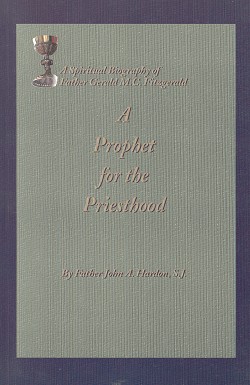 A Prophet For The Priesthood - A Spiritual Biography of Father Gerald Fitzgerald