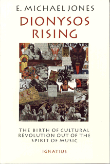 Dionysos Rising - The Birth of Cultural Revolution Out of the Spirit of Music