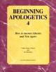 Beginning Apologetics 4 - How To Answer Athiests And New Agers