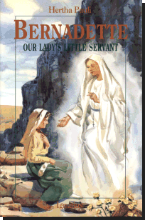 Bernadette - Our Lady's Little Servant