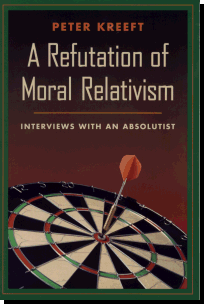 A Refutation Of Moral Relativism - Interviews With An Absolutist
