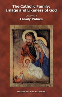 The Catholic Family - Image And Likeness of God - Vol. 2 Family Life