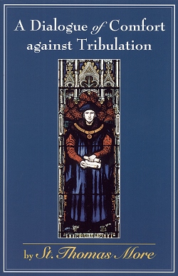 A Dialogue Of Comfort Against Tribulation