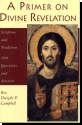 A Primer On Divine Revelation - Scripture and Tradition