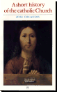 A Short History Of The Catholic Church