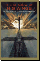 The Shadow Of His Wings - The True Story of Fr. Gereon Goldmann