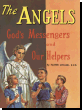 The Angels - God's Messengers And Our Helpers