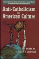 Anti-Catholicism In American Culture