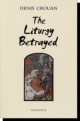 The Liturgy Betrayed