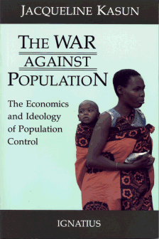 War Against Population - The Economics and Ideology of Population Control