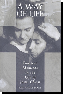 A Way Of Life - Fourteen Moments In The Life Of Jesus Christ