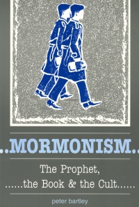 Mormonism - The Prophet - The Book - The Cult