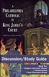 A Philadelphia Catholic In King James Court - Discussion/study Guide