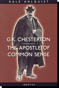 G.k. Chesterton- The Apostle Of Common Sense - Dale Ahlquist