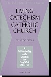 Living The Catechism Of The Catholic Church - Volume 4 Paths Of Prayer