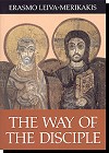 The Way Of The Disciple - Erasmo Leiva- Merikakis