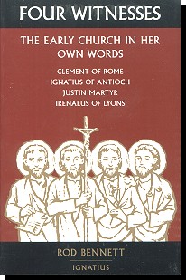 Four Witnesses - The Early Church In Her Own Words
