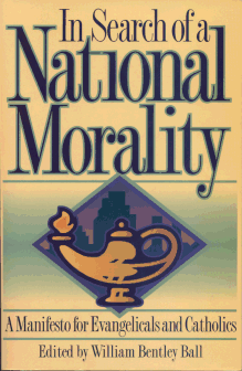 In Search of a National Morality - A Manifesto For Evangelicals And Catholics