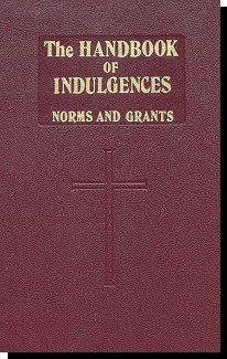 The Handbook Of Indulgences:  Norms And Grants