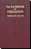 The Handbook Of Indulgences:  Norms And Grants