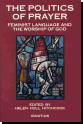 The Politics Of Prayer: Feminist Language And God - Edited By Helen Hull Hitchcock