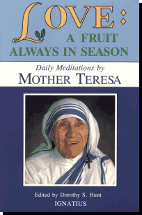 Love: A Fruit Always in Season - Daily Meditations by Mother Teresa