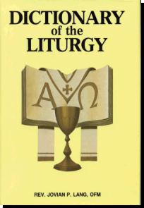 Dictionary Of The Liturgy