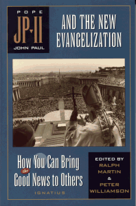 Pope John Paul II and the New Evangelization: How 