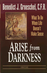 Arise From Darkness - What to do when life doesn't make sense