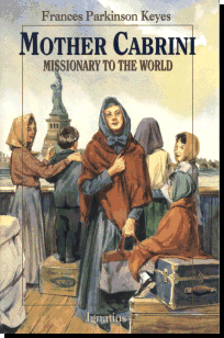Mother Cabrini: Missionary  To The World