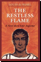 The Restless Flame: A Novel About St. Agustine