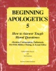Beginning Apologetics 5 - How To Answer Tough Moral Questions