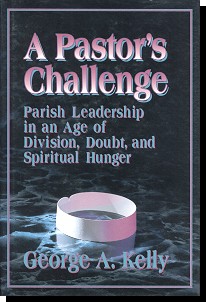A Pastor's Challenge - George A. Kelly