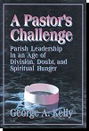 A Pastor's Challenge - George A. Kelly